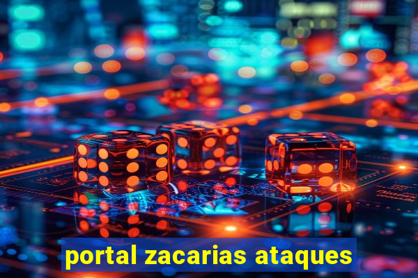 portal zacarias ataques